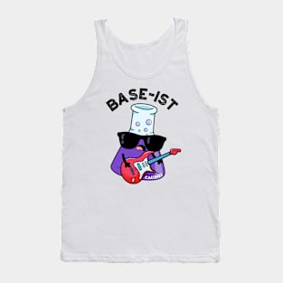 Base-ist Funny Chemistry Puns Tank Top